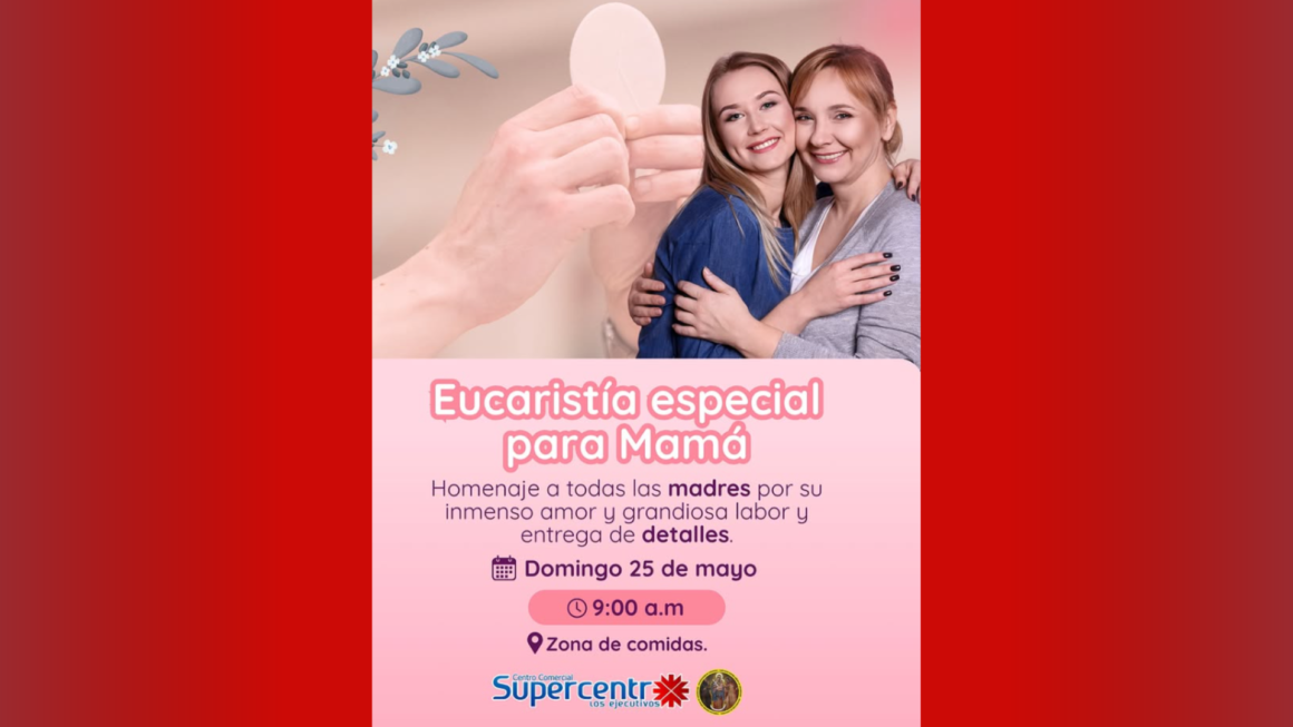 Una Bendición para Mamá – Eucaristía Especial en Homenaje a las Madres